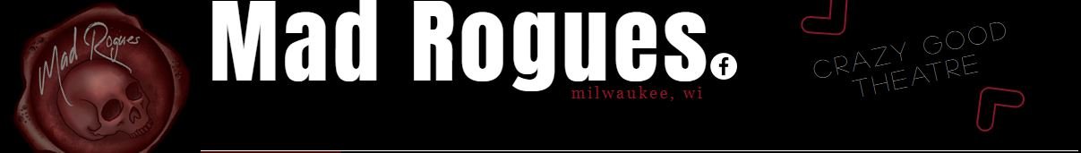 Mad Rogues Theatre Company - Milwaukee, WI